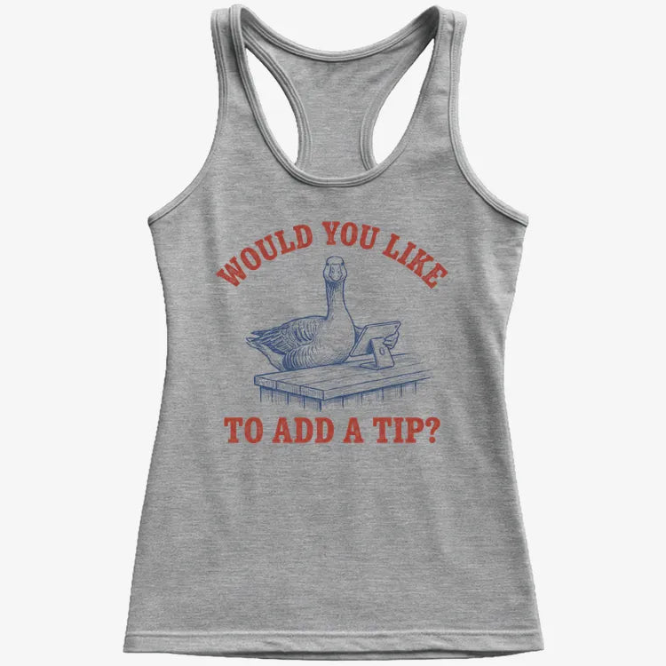 Would You Like to Add a Tip?-Women's Tank Top-Gray Granite