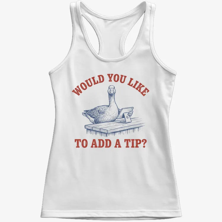 Would You Like to Add a Tip?-Women's Tank Top-Snow