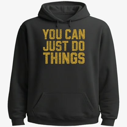YOU CAN JUST DO THINGS-Hoodie-Black