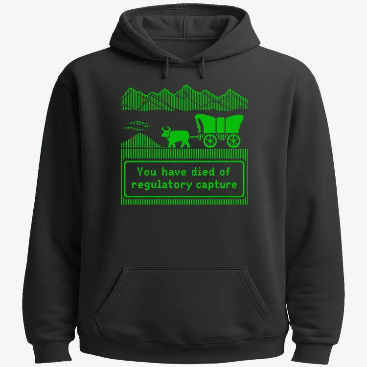 You Have Died of Regulatory Capture-Hoodie-Black