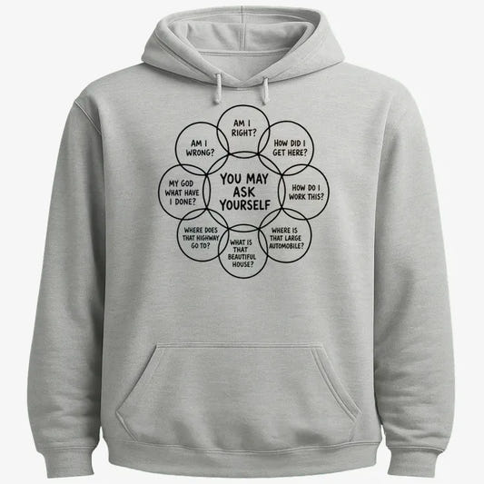 You May Ask Yourself-Hoodie-Gray Heather