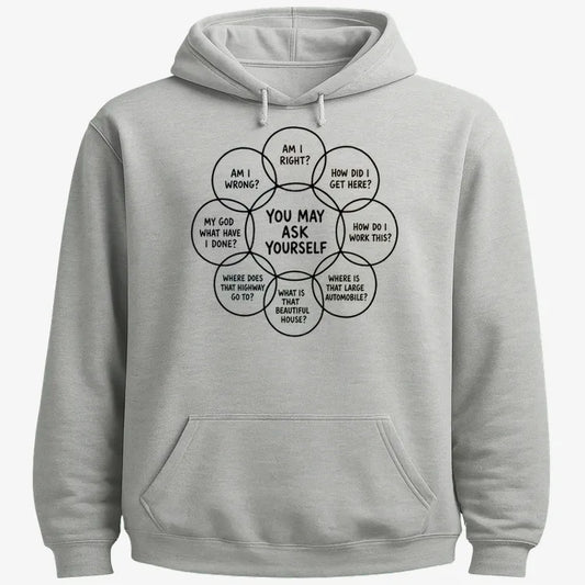 You May Ask Yourself-Hoodie-Gray Heather