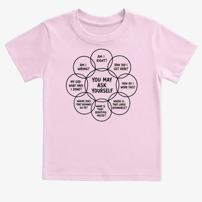 You May Ask Yourself-Kids T-Shirt-Pink