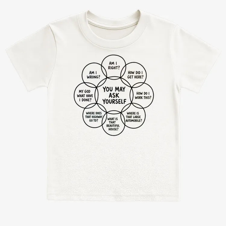 You May Ask Yourself-Kids T-Shirt-White