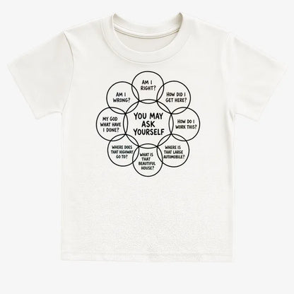 You May Ask Yourself-Kids T-Shirt-White