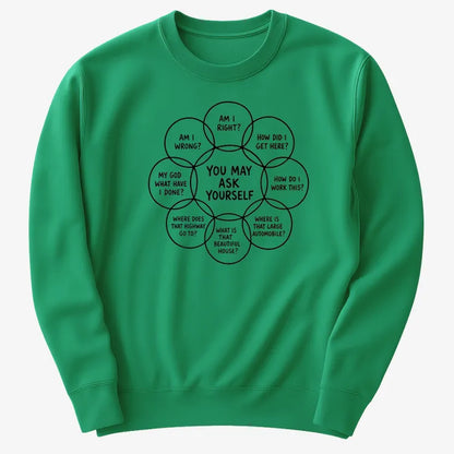 You May Ask Yourself-Sweater-Green