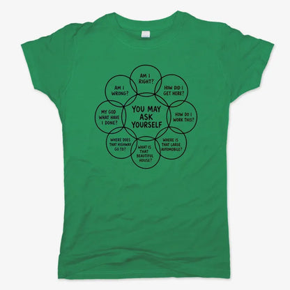 You May Ask Yourself-Women's T-Shirt-Lucky Green