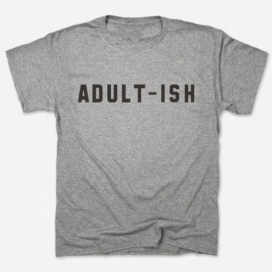Adult-ish Sarcastic Grown Up Word Pun in Gray Heather