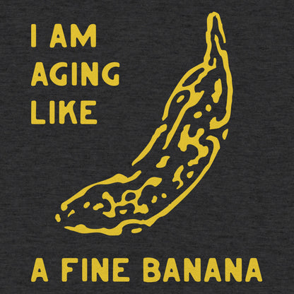 Aging Like a Fine Banana Ripe Spotted Banana Design