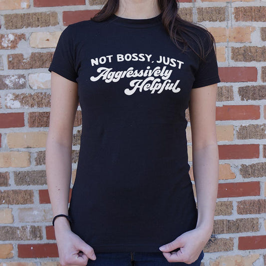 Not Bossy Just Aggressively Helpful graphic Women's T-Shirt in Midnight