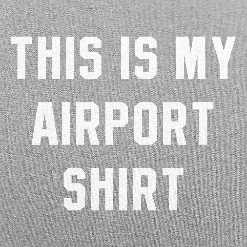 My Airport Shirt - 6DollarShirts