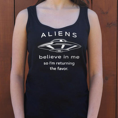 Aliens Believe In Me So I'm Returning the Favor