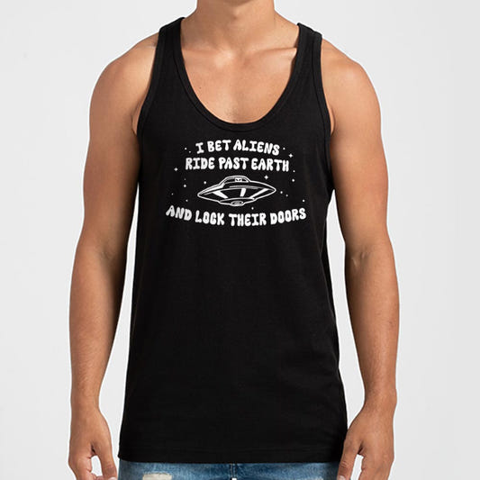 I Bet Aliens Ride Past Earth And Lock Their Doors graphic Men's Tank Top in Black