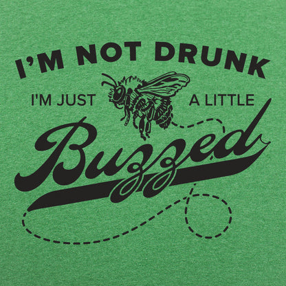 I'm Not Drunk I'm Just a Little Buzzed Bee Pun
