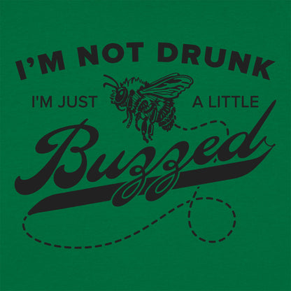 I'm Not Drunk I'm Just a Little Buzzed Bee Pun