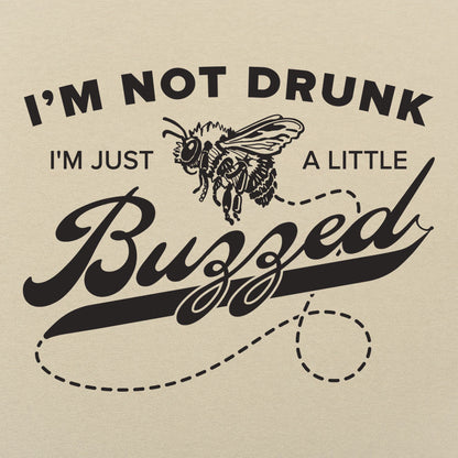I'm Not Drunk I'm Just a Little Buzzed Bee Pun