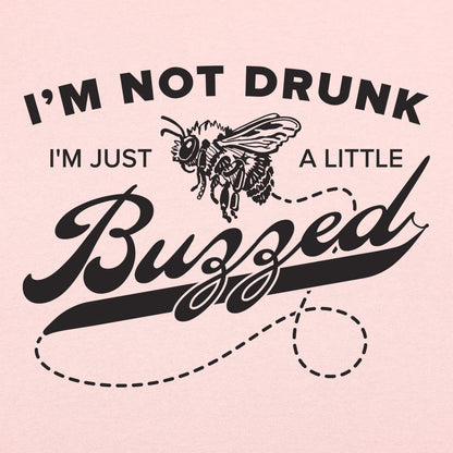 I'm Not Drunk I'm Just a Little Buzzed Bee Pun