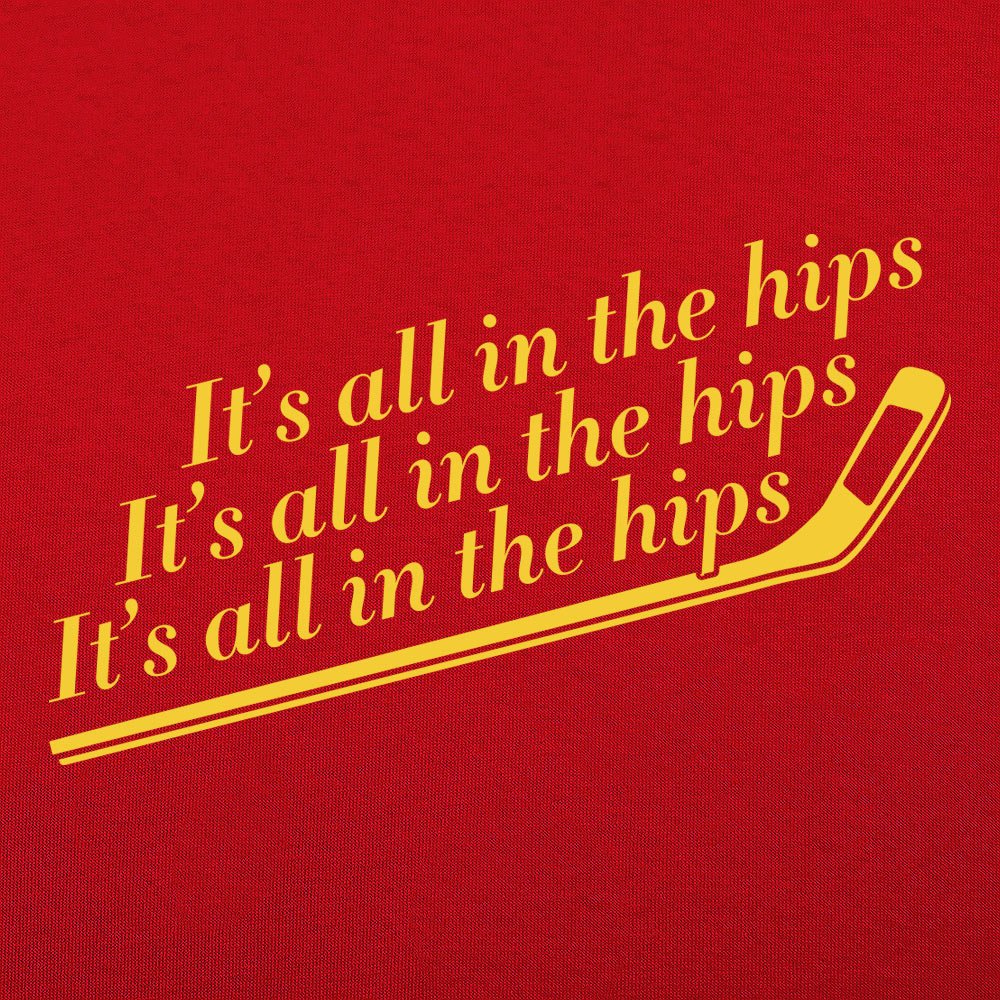 It's All In The Hips - 6DollarShirts