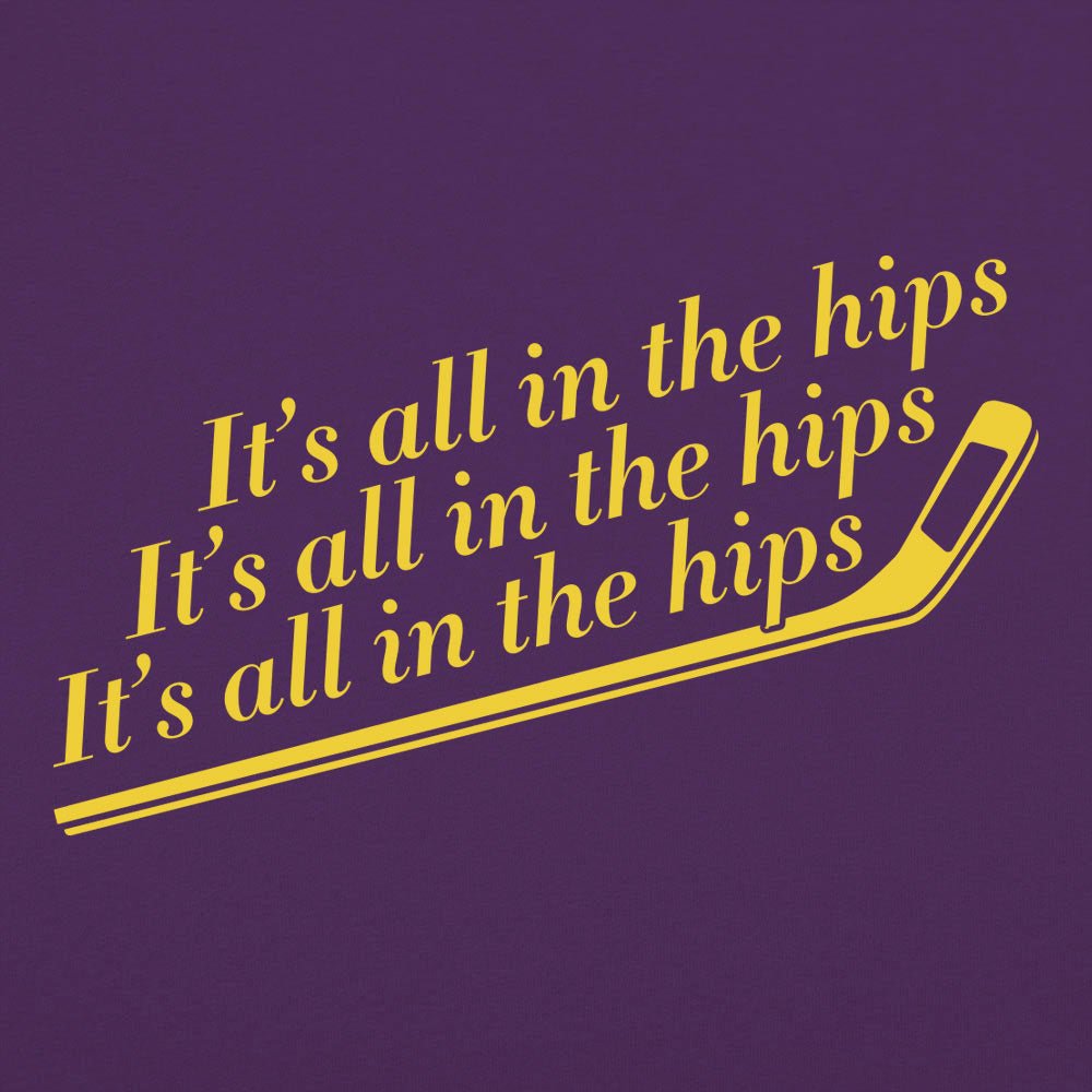 It's All In The Hips - 6DollarShirts