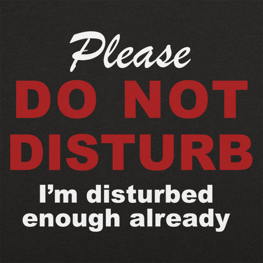 Already Disturbed Please Do Not Disturb Sign graphic tee design