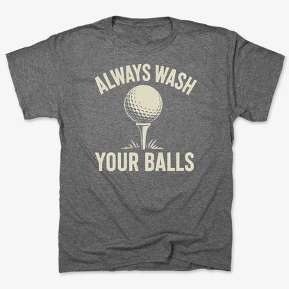 Always Wash Your Balls-Men's T-Shirt-Charcoal Heather