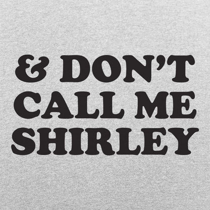 And Don't Call Me Shirley Funny Movie Quote