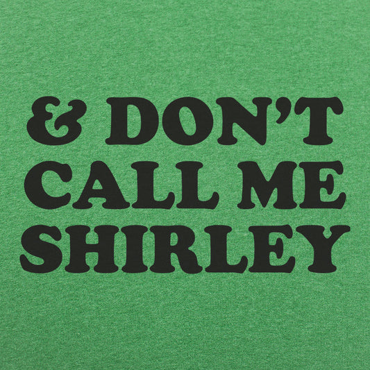 & Don't Call Me Shirley