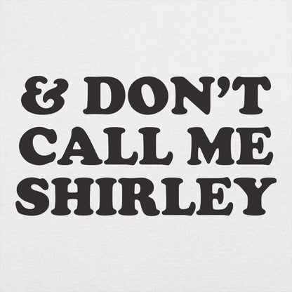 And Don't Call Me Shirley Funny Movie Quote