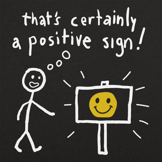 That' Certainly A Positive Sign Stick Figure and Smiley Face graphic tee design