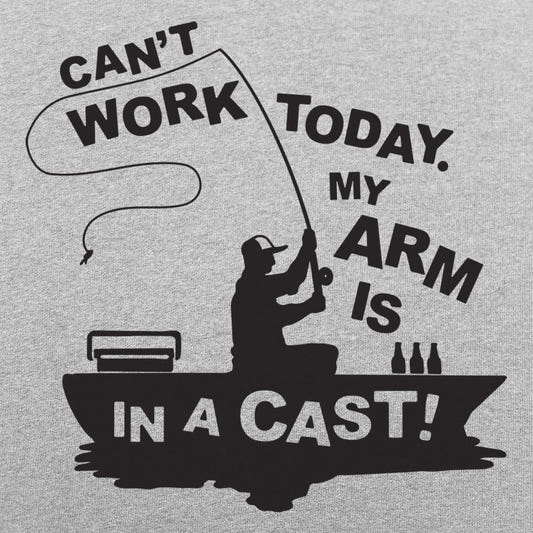 Can' Work Arm In A Cast Fisherman Joke graphic tee design