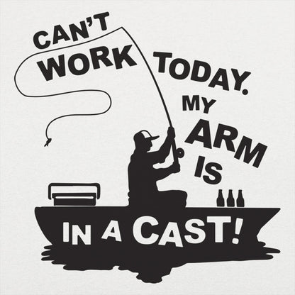 Can' Work Arm In A Cast Fisherman Joke