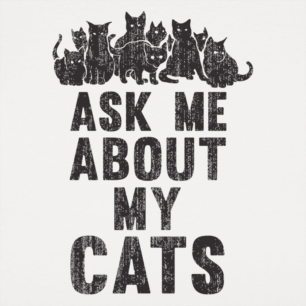 Ask Me About My Cats