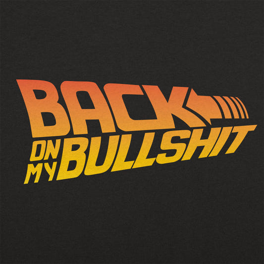 Back On My Bullshit Retro Parody graphic tee design