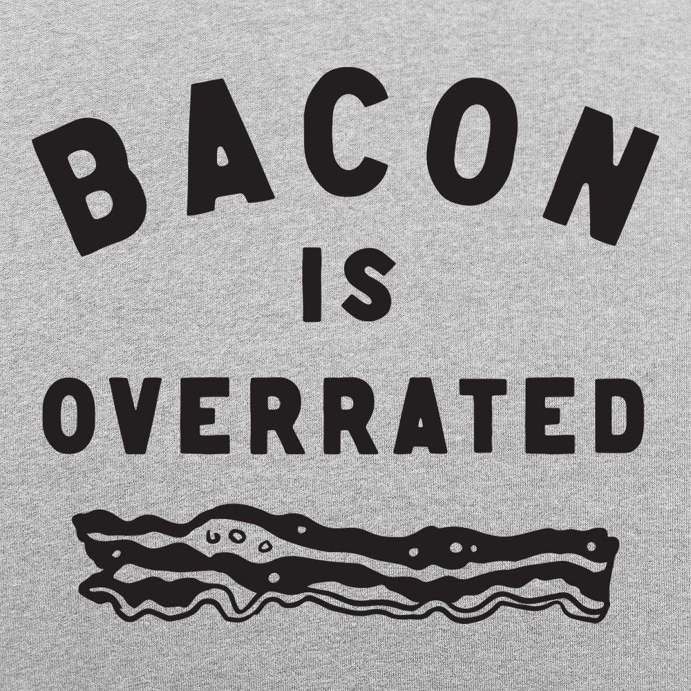 Bacon is Overrated