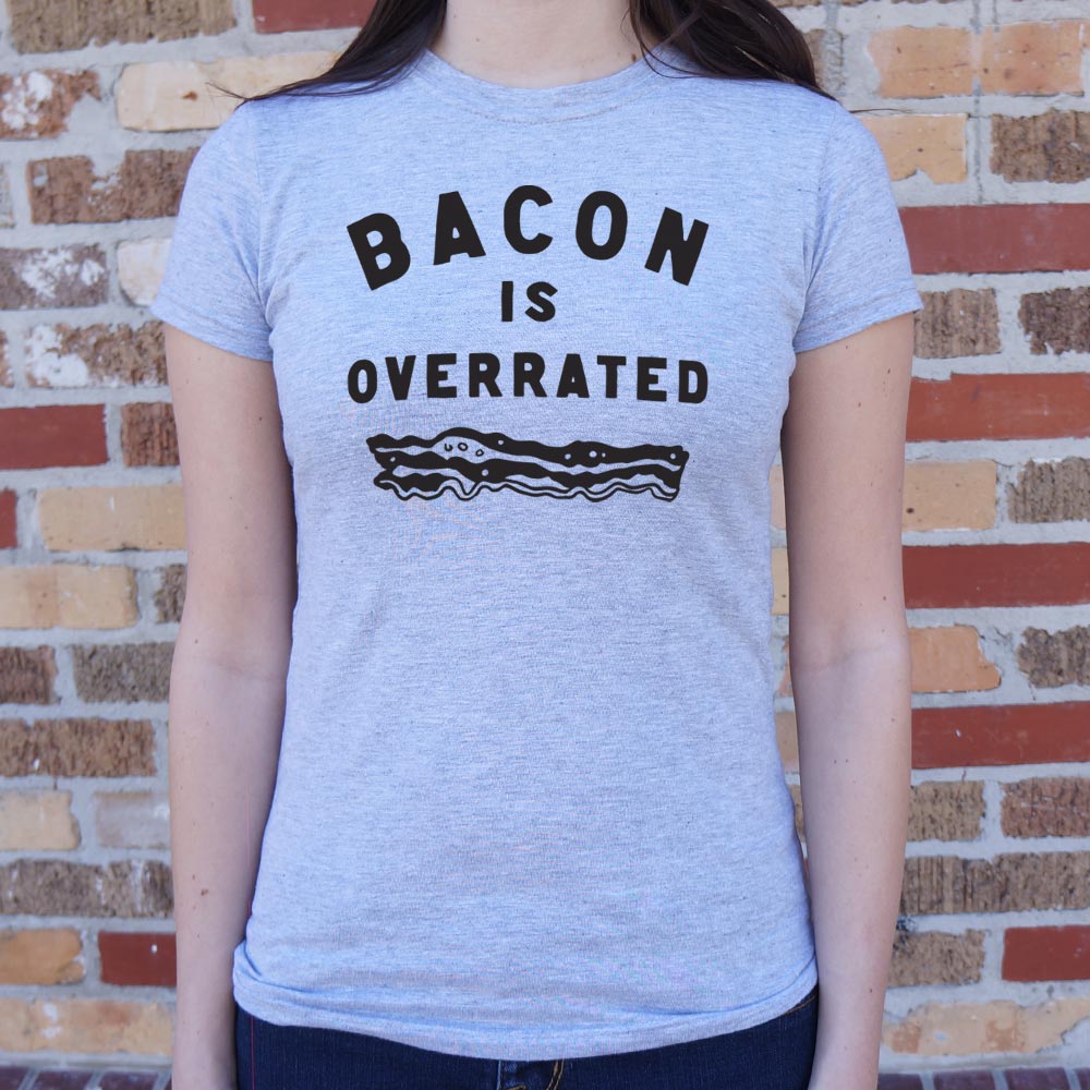 Bacon is Overrated