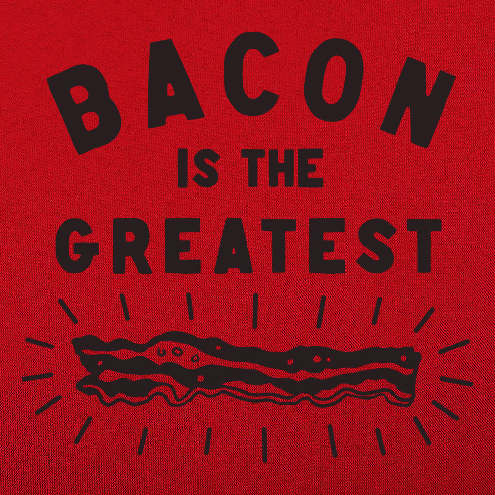 Bacon is the Greatest