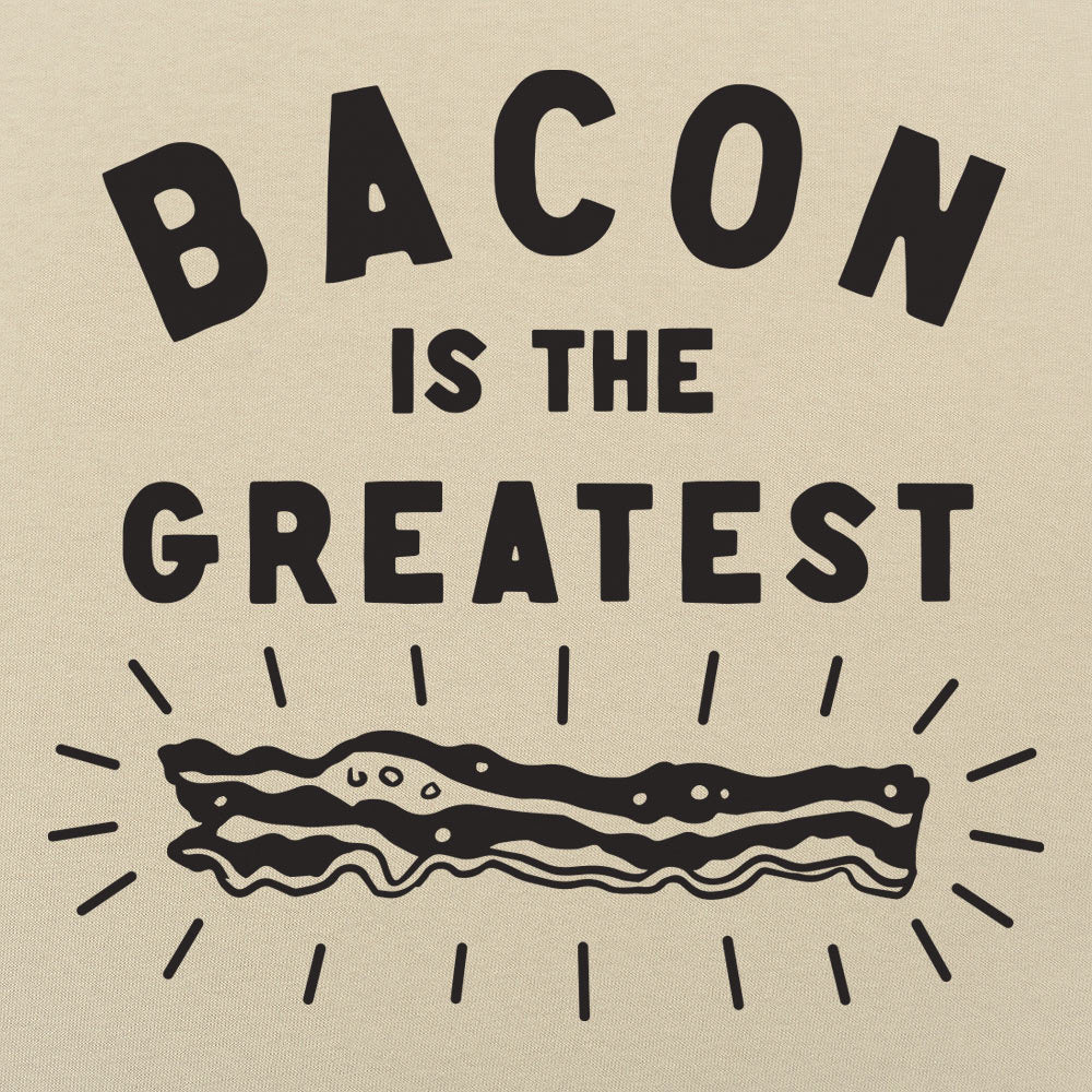 Bacon is the Greatest