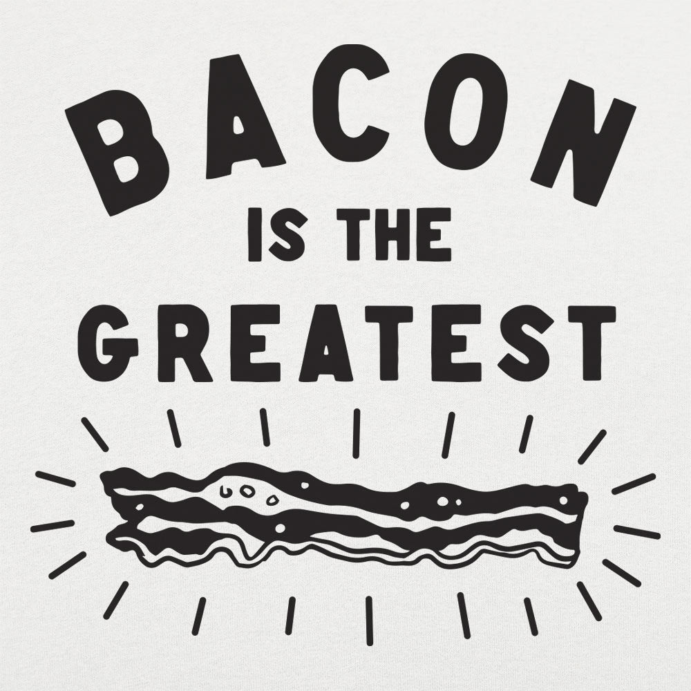 Bacon is the Greatest