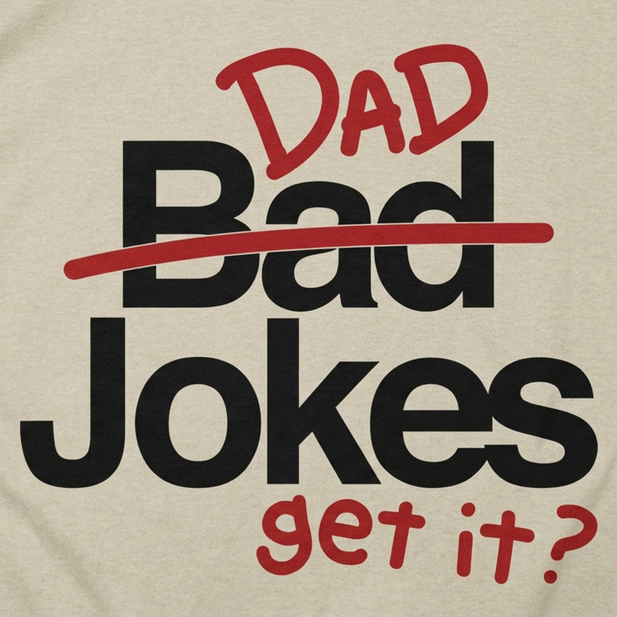 Bad Dad Jokes Get It Pun detail