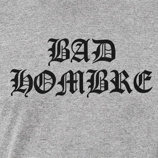 Bad Hombre detail