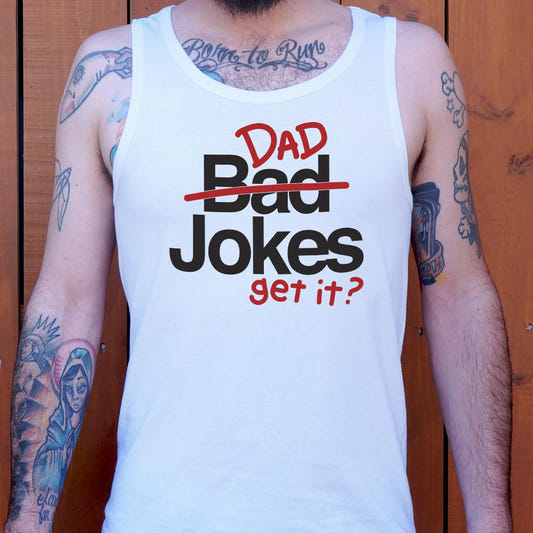 Bad Dad Jokes Get It Pun graphic Men's Tank Top in White