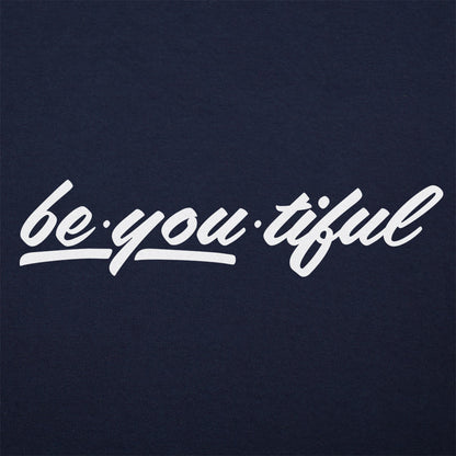 Be-You-Tiful Inspirational Wordplay on Being Beautiful