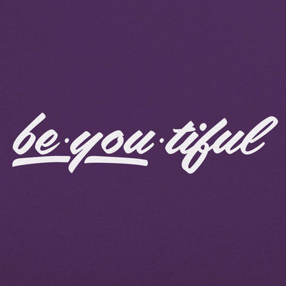 Be-You-Tiful Inspirational Wordplay on Being Beautiful