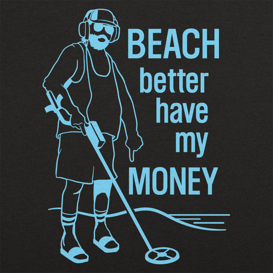 Beach Better Have My Money