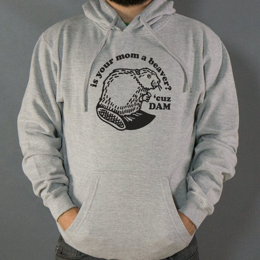 Is Your Mom a Beaver Cuz Dam Joke graphic Hoodie in Gray Heather