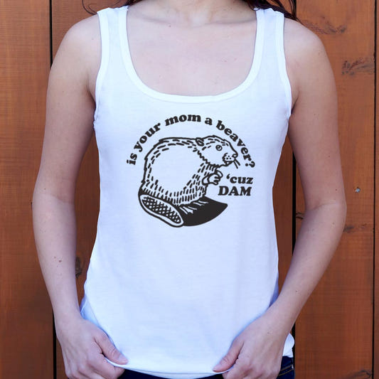 Is Your Mom a Beaver Cuz Dam Joke graphic Women's Tank Top in Snow