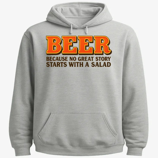 Beer Because No Great Story Starts With A Salad-Hoodie-Gray Heather