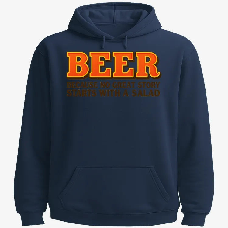 Beer Because No Great Story Starts With A Salad-Hoodie-Navy Blue