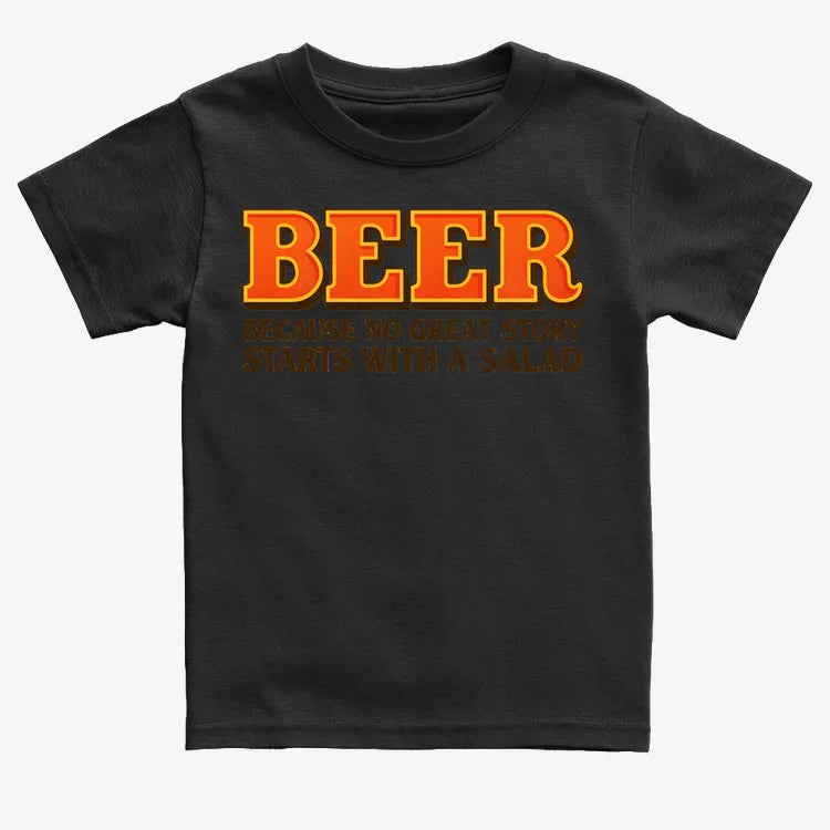 Beer Because No Great Story Starts With A Salad-Kids T-Shirt-Black