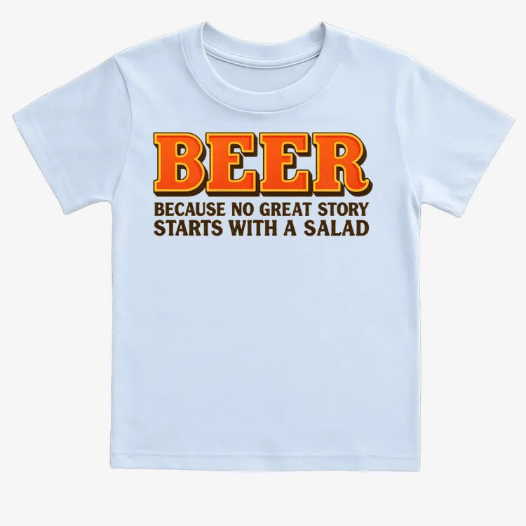 Beer Because No Great Story Starts With A Salad-Kids T-Shirt-Blue